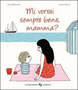 Mi vorrai sempre bene, mamma?